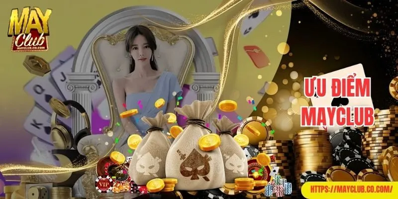 Giới thiệu Mayclub cùng các ưu điểm hiện đại, nổi bật