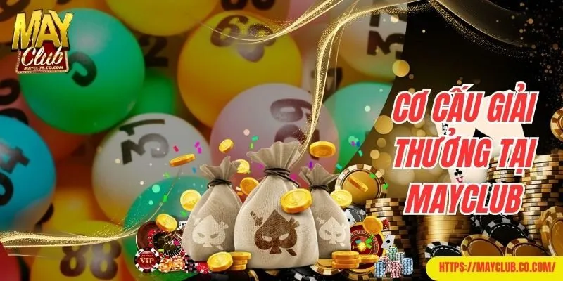 Cơ cấu giải thưởng khi chơi xổ số tại Mayclub